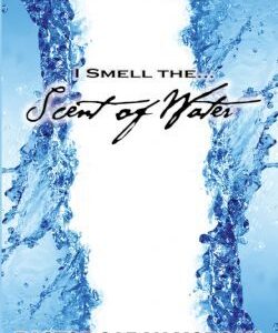 I Smell the Scent of Water