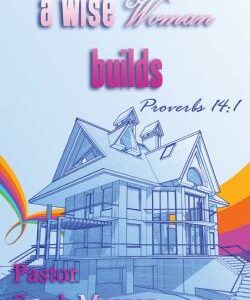 A Wise Woman Builds