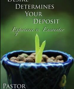 Desire Determines Deposit